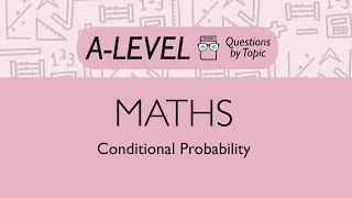 Conditional Probability - Q1 | Maths A-level | PMT Education
