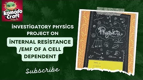 Investigatory project on "Internal Resistance" | EMF of a cell for class 12th | Physics project