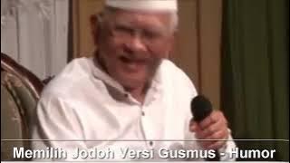 Gus Mus | Tips Mencari Jodoh (Humor)