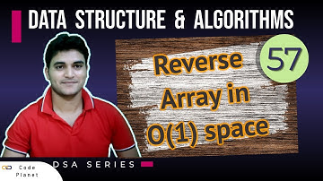L-57 | Reverse an array in o(1) space - Optimized solution | DSA Series