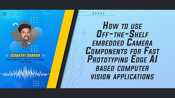 How to use Off-the-Shelf embedded Camera Component for Fast Prototyping CV application? | VisAI Labs