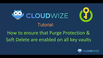 How to ensure that Purge Protection and Soft Delete are enabled on all key vaults