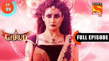 Alakshmi's Arrival- Dharm Yoddha Garud - Ep 99 - Full Episode - 6 July 2022