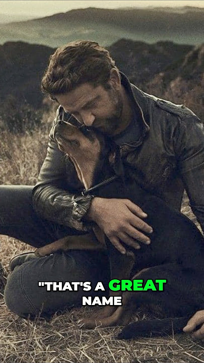 Why Gerard Butler Couldn’t Leave This Dog Behind