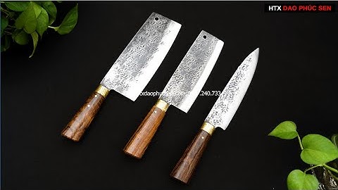 DAO PHÚC SEN, BỘ BA DAO  CHẶT THÁI LỌC CHỐNG DÍNH HAI MẶT  CỰC SẮC_ HÀNG CHUẨN CỦA HTX DAO PHÚC SEN