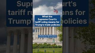 What the Supreme Courts tariff ruling means for Trumps trade policies