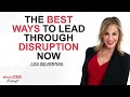 The Best Ways To Lead Through Disruption Now | Lisa Goldenthal | WholeCEO @Lisa-Goldenthal