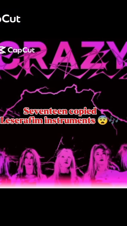 Seventeen copied leserafim, s instruments 🤔🎶 #music #kpop #leserafim #seventeen #brustday #fyoupage