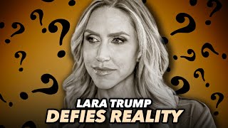 Lara Trump Defies Reality With Insane Defense Of Donald Trump