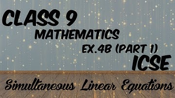 ICSE Class 9 -Ex.4B(part1) Simultaneous Linear Equations
