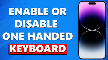 How To Enable/Disable One Handed Keyboard On iPhone