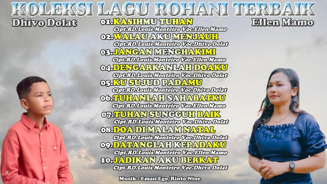 KOLEKSI LAGU ROHANI TERBAIK ||  Ellen Mamo & Dhivo Dolat || Cipt.RD.Louis Monteiro