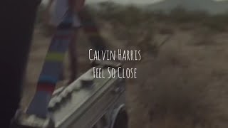 Calvin Harris - Feel So Close (Tradução)