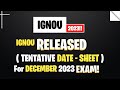 IGNOU Released  ( TENTATIVE Date sheet ) For Dec 2023 Exam || IGNOU Date sheet 2023