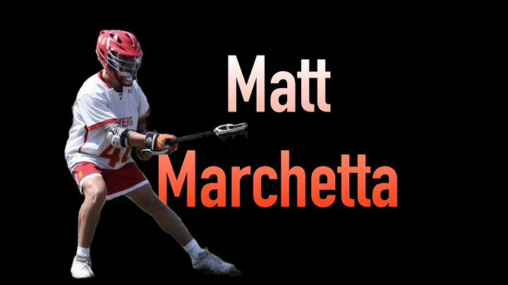 Matthew Marchetta - 2022 Spring/Summer Lacrosse Hi...