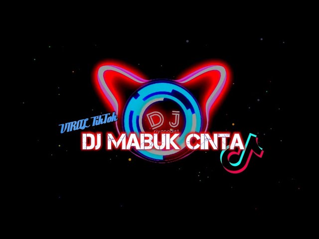 DJ Mabuk Cinta |  DJ Dia Membuat Tidurku Tak Nyenyak | DJ TikTok Terbaru 2022 class=