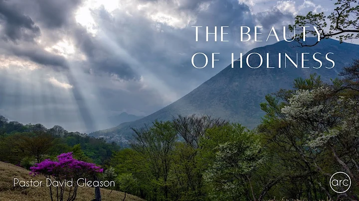 The Beauty of Holiness - Pastor David Gleason