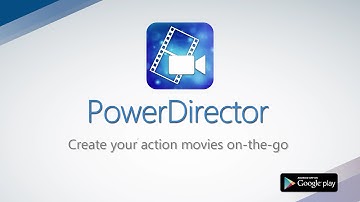 PowerDirector Video Editor App for Android | Timeline Editing On-the-Go