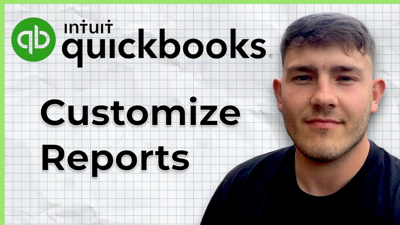 How to customize reports in QuickBooks Online Tutorial (2025 Guide ...