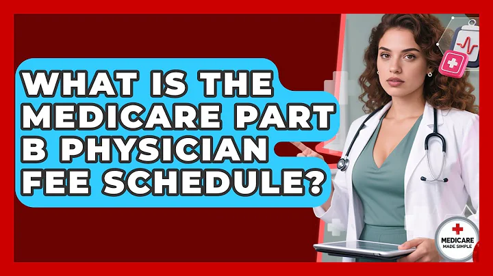 What Is The Medicare Part B Physician Fee Schedule? - Medicare Made Simple Guide