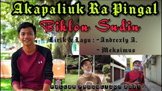 AKAPALIUK RA PINGAL - Biklon Sudin ( Official Music With Lyrics)