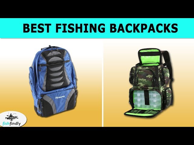 Your Guide To Choosing The Best Fishing Backpacks