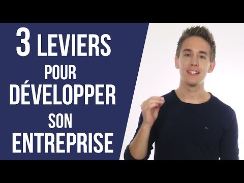 Vidéo: Comment Développer Une Entreprise