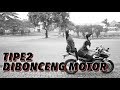 TIPE2 DIBONCENG MOTOR