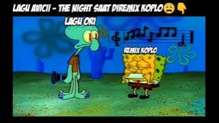 Lagu avicii - the night saat diremix koplo😩☝