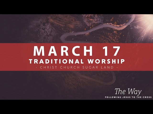 Traditional Worship - March 17