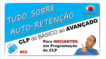 03 - AUTO-RETENÇÃO ou SELO - CLP do BÁSICO ao AVANÇADO - CodesyS