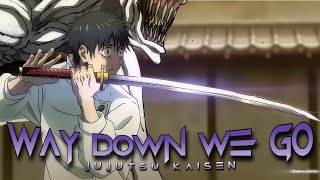 Jujutsu Kaisen 4K - [AMV] WAY DOWN WE GO