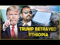 TRUMP BETRAYED ETHIOPIA THE GERD EXPOSED TRUMP BETRAYED ETHIOPIA THE GERD EXPOSED