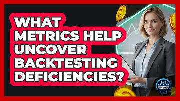 What Metrics Help Uncover Backtesting Deficiencies?