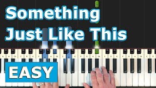 The Chainsmokers & Coldplay - Something Just Like This - Piano Tutorial EASY - Sheet Music chords