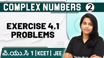 COMPLEX NUMBERS - 02 | Exercise 4.1 Problems | Maths | PUC 1 / KCET / JEE