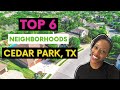 Top 6 Neighborhoods in Cedar Park Texas to Live - A Suburb of Austin, TX