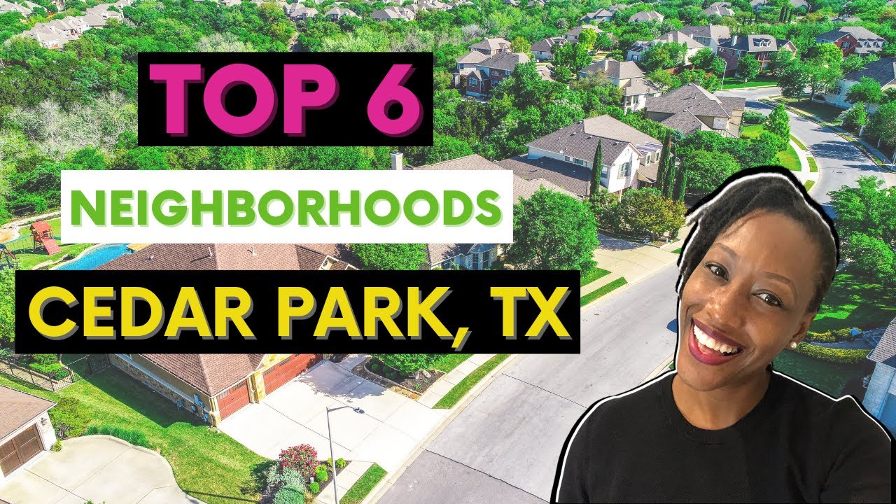 Top 6 Neighborhoods in Cedar Park Texas to Live A Suburb of Austin