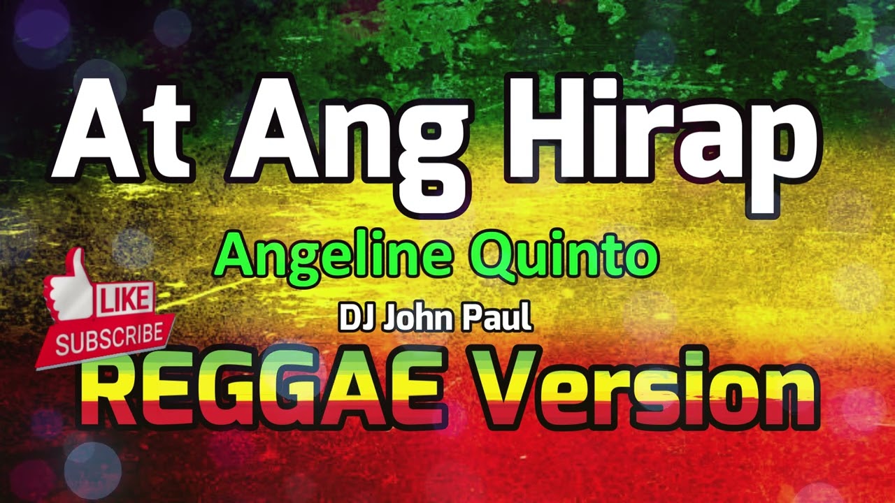 At Ang Hirap - Angeline Quinto ft DJ John Paul REGGAE Version