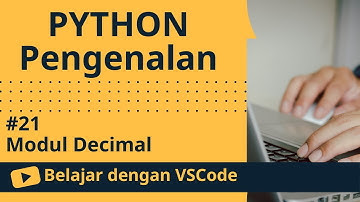 [Belajar dengan VSCode] Pengenalan Python #21 Modul Decimal