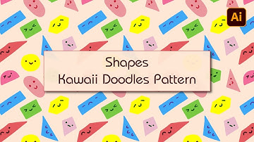 Create a shapes kawaii doodles pattern using Adobe Illustrator