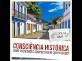 169 Consciência Histórica: como sociedades compreendem seu passado?