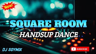 Square Room  Handsup Remix  Dj Soymix  Tiktok Dance
