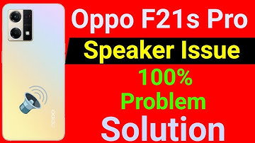 Oppo F21s Pro 4G Speaker Problem | How To Solve Speaker Problem in Oppo F21s Pro 4G Mobile