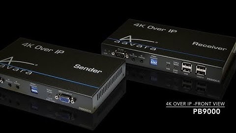 Aavara PB9000 - 4K over IP Features