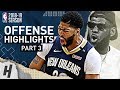 Anthony Davis BEST Offense Highlights from 2018-19 NBA Season! Defense Included (LAST Part 3)