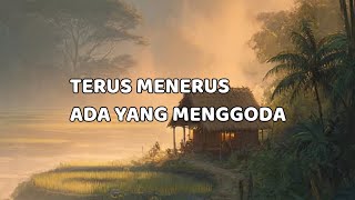 Download Lagu 🎆 TERUS MENERUS ADA YANG MENGGODA 🎆 MP3