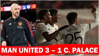 Manchester United 3 - 1 Crystal Palace | Match Reaction And Highlights !!!!