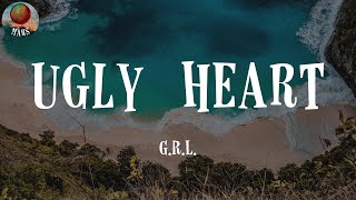 Ugly Heart by G.R.L. (Lyrics)