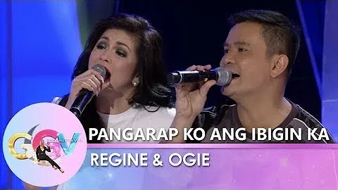 GGV: Ogie Alcasid and Regine Velasquez sing a duet of "Pangarap Ko ang Ibigin Ka"